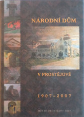 NARODNI DUM, V PROSTEJOVE 1907 - 2007 foto