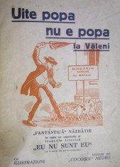 UITE POPA , NU E POPA LA VALENI - BROSURA SATIRICA IMPOTRIVA LUI NICOLAE IORGA de EUGEN TODIE si VICTOR EFTIMIU foto