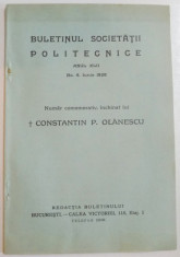 BULETINUL SOCIETATII POLITECNICE , ANUL XLII , NO.6 IUNIE 1928 , NUMAR COMEMORATIV , INCHINAT LUI CONSTANTIN P. OLANESCU foto