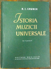 ISTORIA MUZICII UNIVERSALE - R.I. GRUBER VOL.II PARTEA II 1963 foto