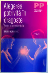 ALEGEREA POTRIVITA IN DRAGOSTE , FORTA INCOSTIENTULUI de BRUNO HUMBEECK , 2017 foto