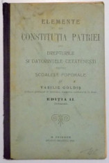 ELEMENTE DIN CONSTITUTIA PATRIEI de VASILIE GOLDIS, EDITIA A II-A , 1906 foto