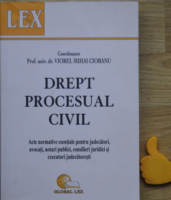 Drept procesual civil acte normative pentru judecatori avocati notari publici