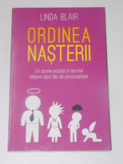 ORDINEA NASTERII , CE SPUNE POZITIA IN FAMILIE DESPRE TIPUL TAU DE PERSONALITATE de LINDA BLAIR , EDITURA LITERA foto