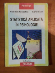 STATISTICA APLICATA IN PSIHOLOGIE de VALENTIN CLOCOTICI , AUREL STAN ,2001 foto