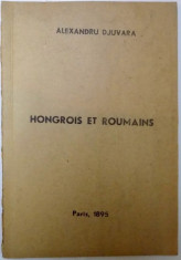 HONGROIS ET ROUMAINS par ALEXANDRE DJUVARA , EXTRAIT DE LA REVUE GENERALE DE DROIT INTERNATIONAL PUBLIC , NR. 1 ,1895 foto