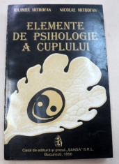 ELEMENTE DE PSIHOLOGIE A CUPLULUI - IOLANDA MITROFAN, NICOLAE MITROFAN 1996 foto