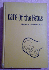 Care of the Fetus. Text in limba engleza - Robert C. Goodlin, M.D. foto