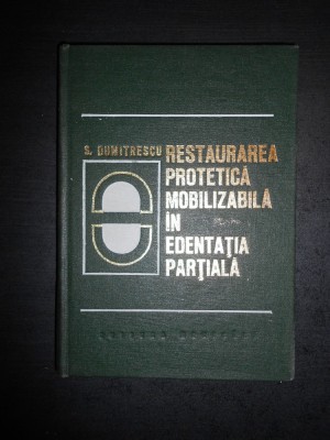DUMITRESCU - RESTAURAREA PROTETICA MOBILIZABILA IN EDENTATIA PARTIALA foto