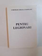 PENTRU LEGIONARI, VOL. I , EDITIA A - IX - A , COLECTIA DOCUMENT de CORNELIU ZELEA - CODREANU , 1999 foto