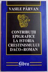 CONTRIBUTII EPIGRAFICE LA ISTORIA CRESTINISMULUI DACO-ROMAN , 2000 foto