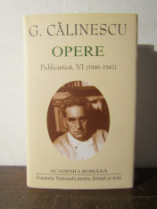 George Calinescu. Opere (Vol. VI) Publicistica (1940-1947) foto