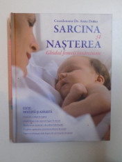 SARCINA SI NASTEREA , GHIDUL FEMEII INSARCINATE de ANNE DEANS , 2011 foto