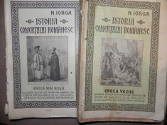 ISTORIA COMERTULUI ROMANESC-N. IORGA - 1925 VOL.I-II foto