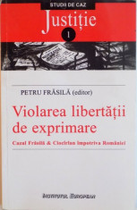 VIOLAREA LIBERTATII DE EXPRIMARE de PETRU FRASILA 2012 foto