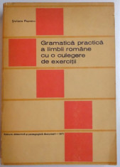 GRAMATICA PRACTICA A LIMBII ROMANE CU O CULEGERE DE EXERCITII de STEFANIA POPESCU , 1971 foto