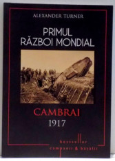 PRIMUL RAZBOI MONDIAL , CAMBRAI 1917 de ALEXANDER TURNER , 2017 foto