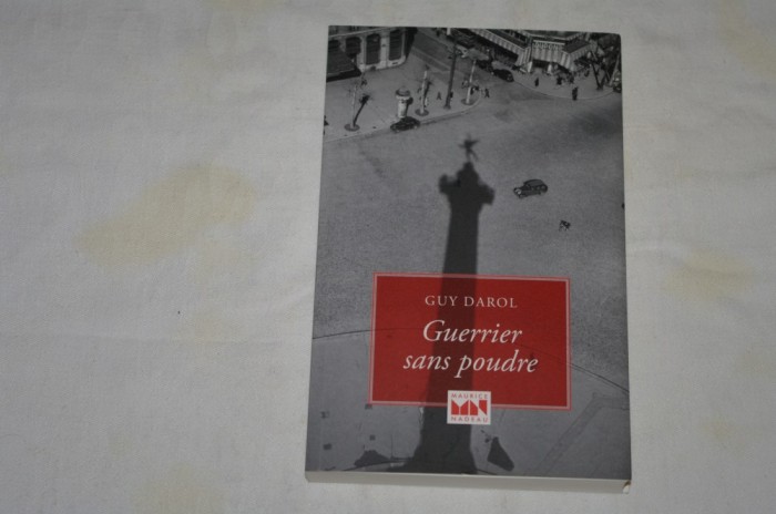 Guerrier sans poudre - Guy Darol - Edition Maurice Nadeau - 2014