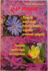 PLANTE TAMADUITOARE . PLANTE MEDICINALE FOLOSITE PENTRU REGLAREA PRESIUNII SANGELUI , PLANTELE MEDICINALE SI DRAGOSTEA de JAAP HUIBERS foto