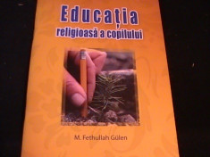 EDUCATIA RELIGIOASA A COPILULUI-M. FETULLAH GULEN=- foto