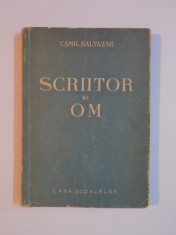 SCRIITOR SI OM de CAMIL BALTAZAR , 1946 , CONTINE DEDICATIA AUTORULUI foto