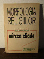 MORFOLOGIA RELIGIILOR-MIRCEA ELIADE foto