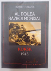 AL DOILEA RAZBOI MONDIAL , KURSK 1943 , FRONTUL DE NORD de ROBERT FORCZYK , 2015 foto