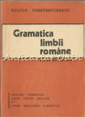 Gramatica Limbii Romane - Silviu Constantinescu foto