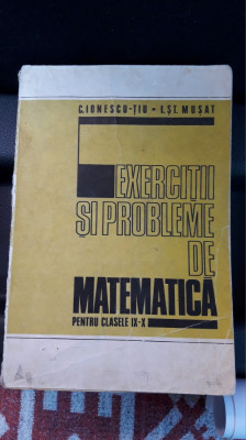 Exercitii Si Probleme De Matematica CLASEL IX-X Tiu , Musat foto