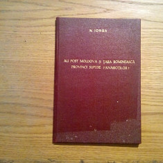 Au fost MOLDOVA si TARA ROMANEASCA Provincii Supuse Fanariotilor - N. Iorga