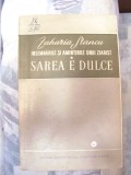 ZAHARIA STANCU - SAREA E DULCE. INSEMNARILE SI AMINTIRILE UNUI ZIARIST