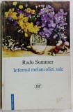 Cumpara ieftin RADU SOMMER - INFERNUL MELANCOLIEI SALE (POEZIE 1937-1997)[fara pagina de garda]