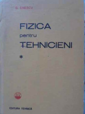 Fizica Pentru Tehnicieni Vol.1 - G. Enescu ,403380 foto