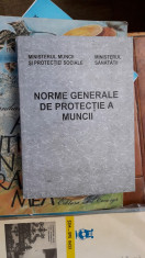 Norme Generale De Protectia A Muncii - MINISTERUL MUNCII , MINISTERUL SANATATII foto