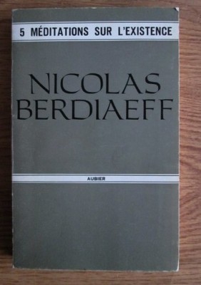 Nicolas Berdiaeff Berdiaev - 5 meditations sur l&amp;#039;existence foto