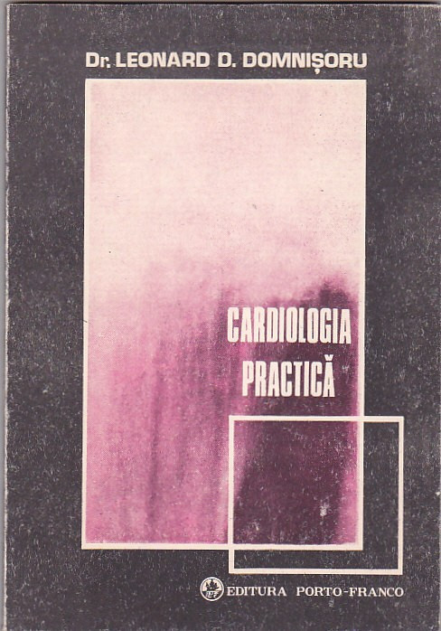 LEONARD D. DOMNISORU - CARDIOLOGIA PRACTICA