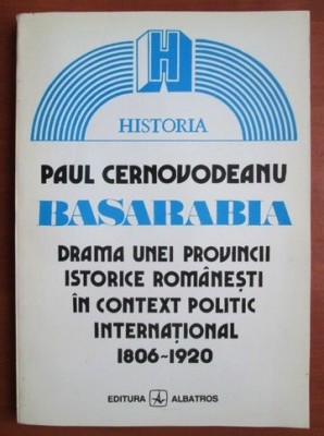 Paul Cernovodeanu - Basarabia. Drama unei provincii istorice romanesti... foto