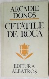 Cumpara ieftin ARCADIE DONOS - CETATILE DE ROUA (POEME 1985/cu doua poezii transcrise de autor)