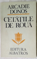 ARCADIE DONOS - CETATILE DE ROUA (POEME 1985/cu doua poezii transcrise de autor) foto