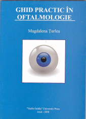 MAGDALENA TURLEA - GHID PRACTIC DE OFTALMOLOGIE foto