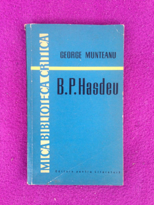 B.P. Hasdeu/comentat de George Munteanu/1963