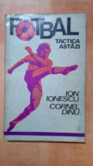 CARTE FOTBAL TACTICA ASTAZI ION IONESCU-CORNEL DINU 1977 EDITURA SPORT-TURISM foto