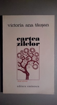 Cartea zilelor - Victoria Ana Tausan foto