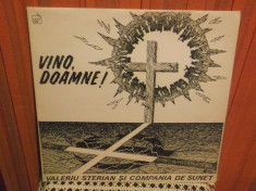 -Y- VALERIU STERIAN SI COMPANI DE SUNET - VINO DOAMNE ! DISC VINIL LP foto