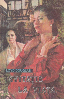 LLOYD DOUGLAS - INVITATIE LA VIATA foto