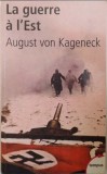 LA GUERRE A L&#039;EST. HISTOIRE D&#039;UN REGIMENT ALLEMAND 1941-1944/ A. VON KAGENECK