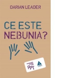 Darian Leader - Ce este nebunia ? foto