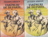 JULIEN GREEN - TARAMURI DE DEPARTE ( 2 VOL )