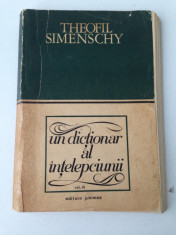 Un dictionar al intelepciunii/Theofil Simenschy/cugetari antice si moderne foto