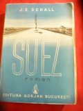 I.S.Schall- SUEZ -Poarta Popoarelor - Romanul unui Canal - Ed. Gorjan 1942
